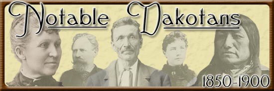 Notable Dakotans, 1850-1900